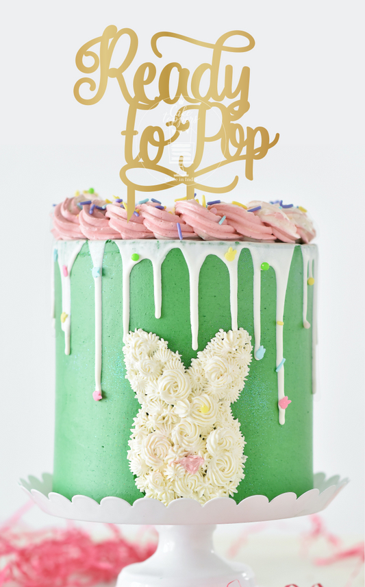 Ready to Pop Cake Topper