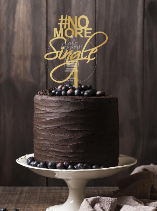 No More Single Cake Topper