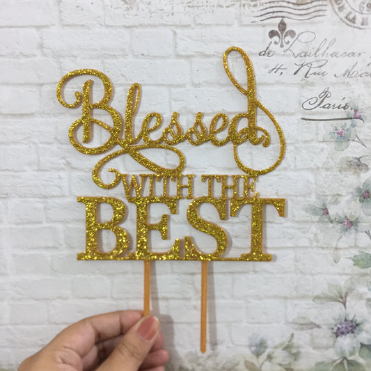 Blessed With the Best Cake Topper