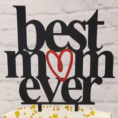 Best Mom Ever Cake Topper