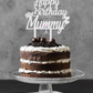 Happy Birthday Mummy Cake Topper