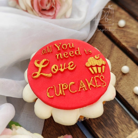 All you need is Love & Cupcakes Debosser - Valentine's Debosser
