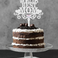  World's Best Mom Cake Topper