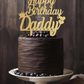 Happy Birthday Daddy Cake Topper 