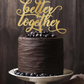 Better Together Cake Topper - WEDCT005