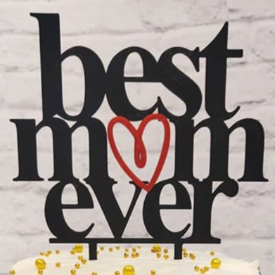 Best Mom Ever Cake Topper 