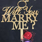 Will You Marry Me Cake Topper 